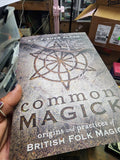 Common Magick: origins & practices of British Folk Magick